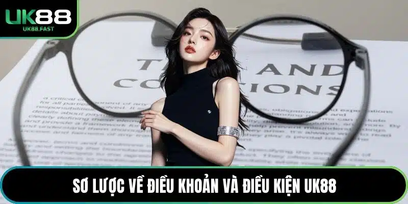 Sơ lược về điều khoản và điều kiện UK88